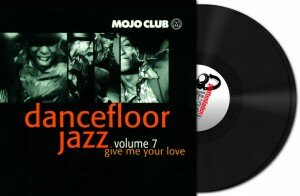 Mojo Club presents Dancefloor Jazz Vol. 7: Give Me Your Love (LP/Vinyl)